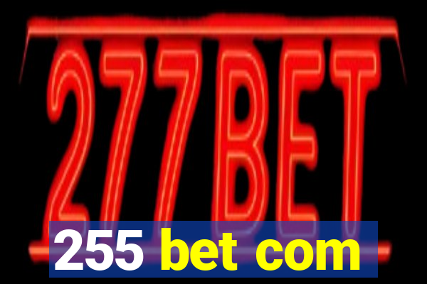 255 bet com